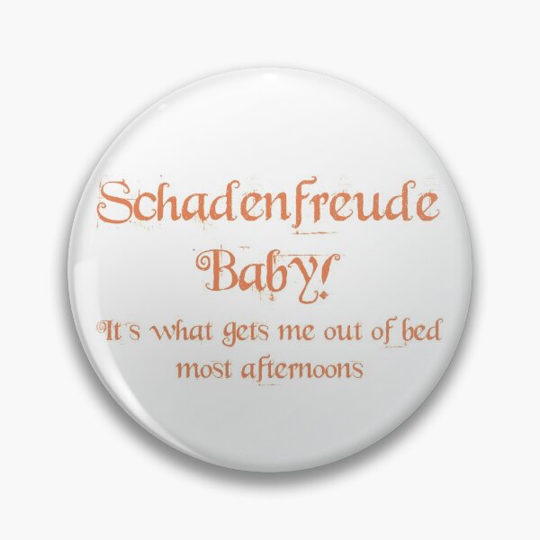 Item preview, schadenfreude baby - it's what gets me out of bed most afternoons designed and sold by you baba.