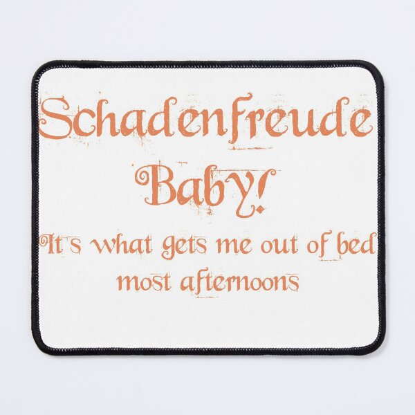 Item preview, schadenfreude baby - it's what gets me out of bed most afternoons designed and sold by you baba.