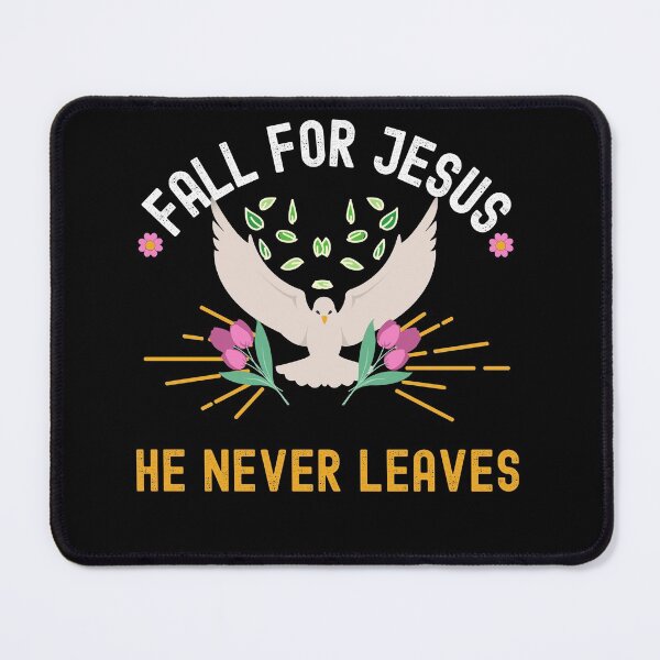 Item preview, Fall For Jesus He Never Leaves designed and sold by Buzzbazaar.