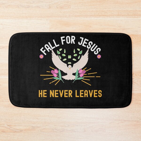 Item preview, Fall For Jesus He Never Leaves designed and sold by Buzzbazaar.