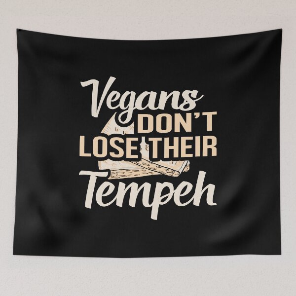 Item preview, Vegans Dont Lose their Tempeh, Vegetarian Tofu Veganism designed and sold by Merchking1.