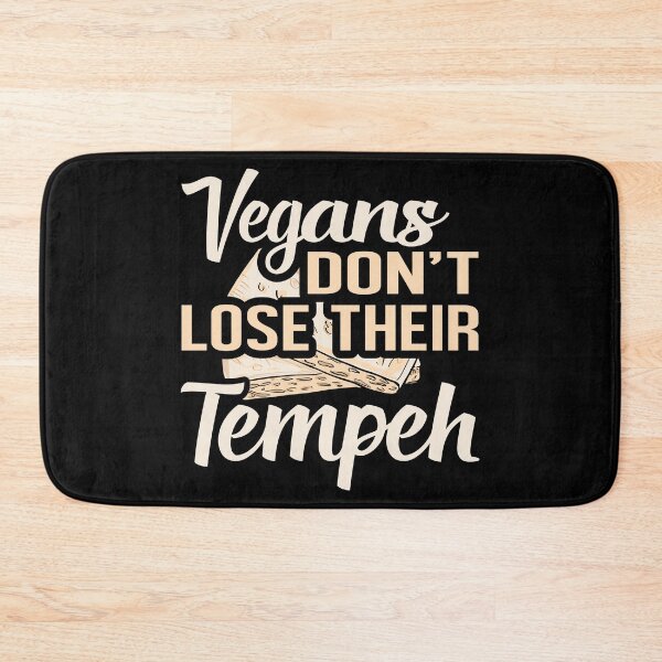 Item preview, Vegans Dont Lose their Tempeh, Vegetarian Tofu Veganism designed and sold by Merchking1.