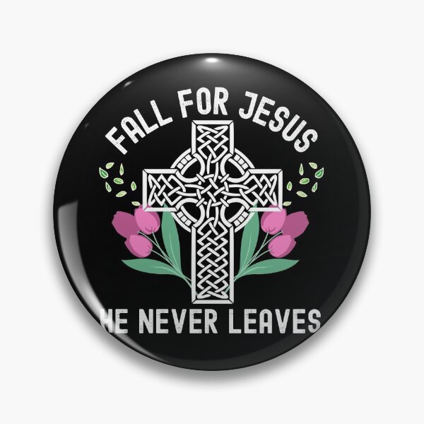 Item preview, Fall For Jesus He Never Leaves designed and sold by Buzzbazaar.