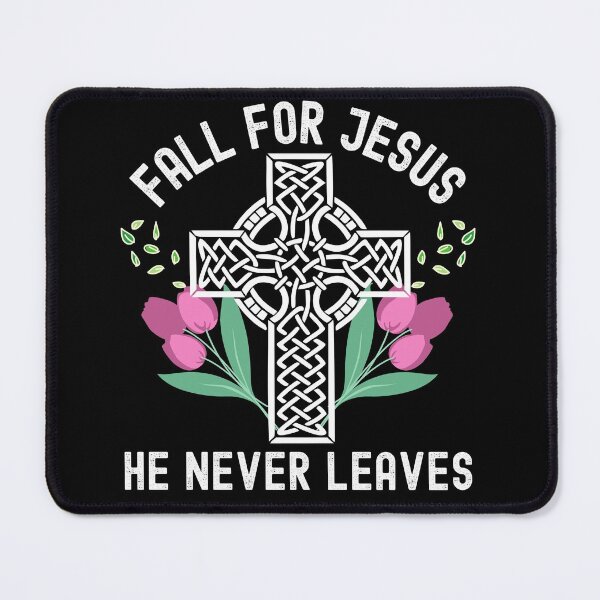 Item preview, Fall For Jesus He Never Leaves designed and sold by Buzzbazaar.