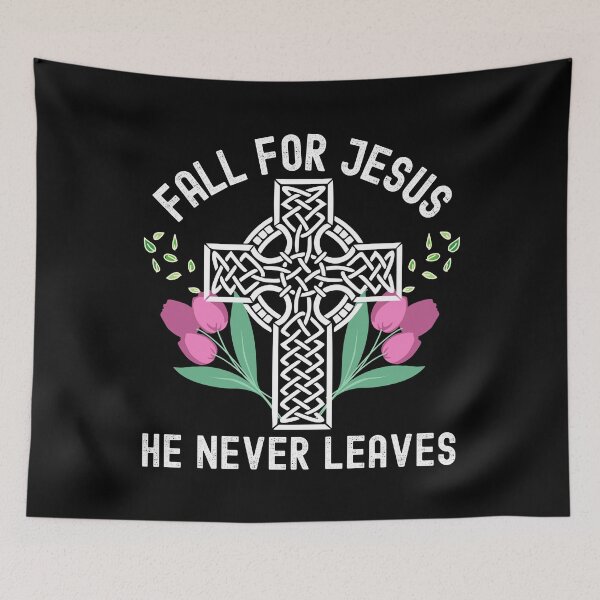 Item preview, Fall For Jesus He Never Leaves designed and sold by Buzzbazaar.