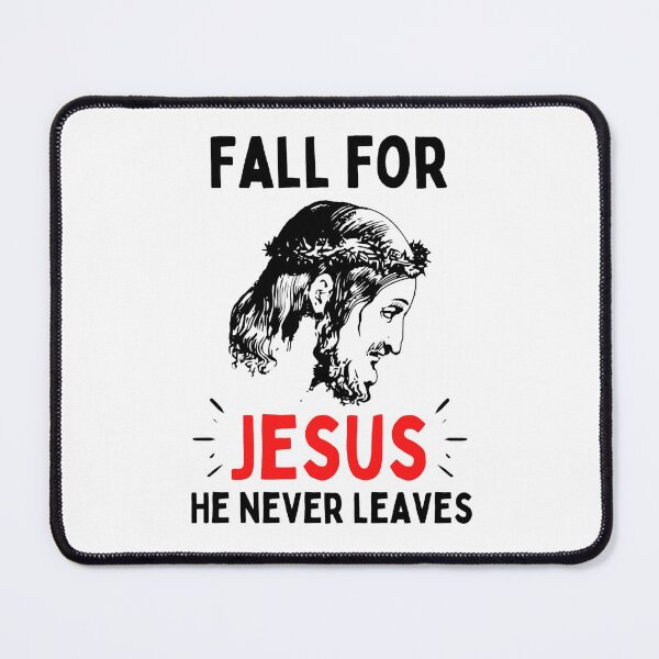 Item preview, Fall For Jesus He Never Leaves For Jesus Lovers designed and sold by chetan786.