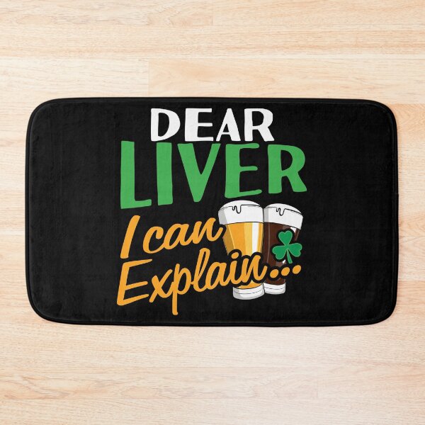 Item preview, Dear Liver, I Can Explain St Patrick Day Funny Sarcastic Drinking designed and sold by Merchking1.
