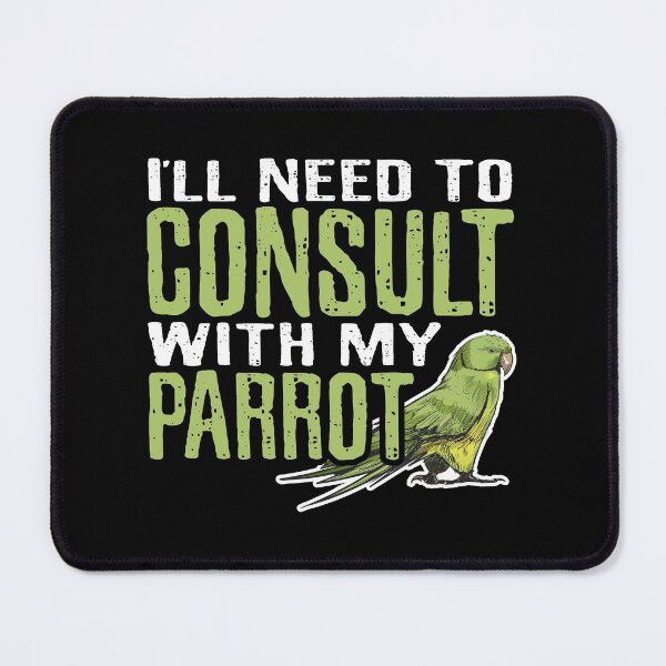 Item preview, I'll Need To Consult With My Parrot Funny Pun Talking Birdie designed and sold by Merchking1.