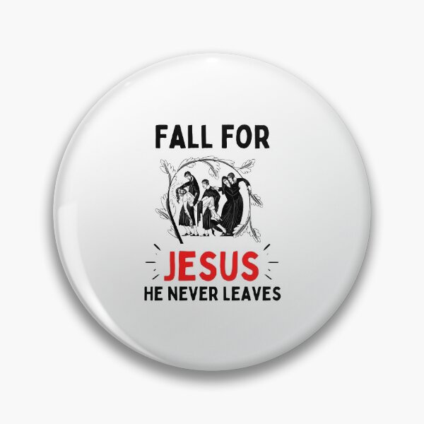 Item preview, Fall For Jesus He Never Leaves For Jesus Lovers designed and sold by chetan786.