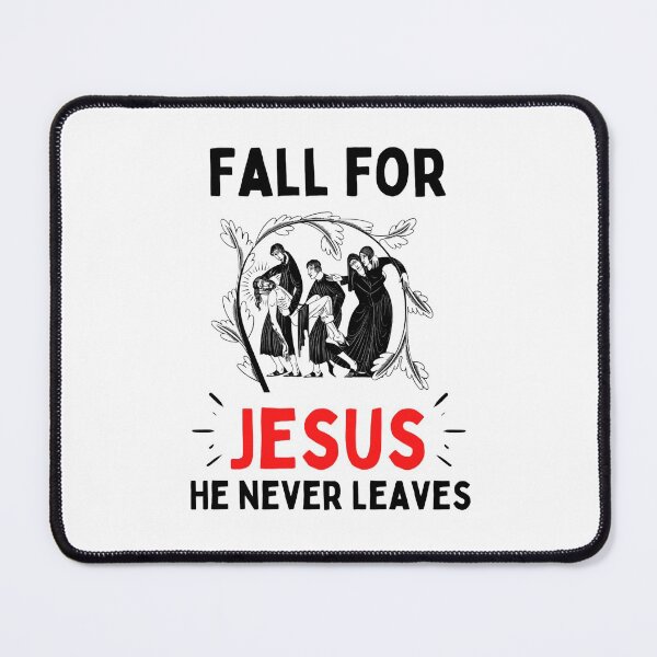Item preview, Fall For Jesus He Never Leaves For Jesus Lovers designed and sold by chetan786.