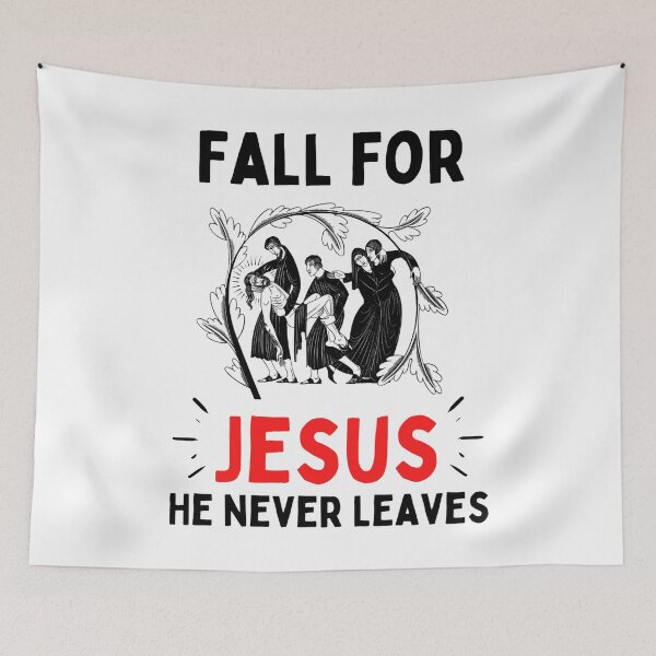 Item preview, Fall For Jesus He Never Leaves For Jesus Lovers designed and sold by chetan786.