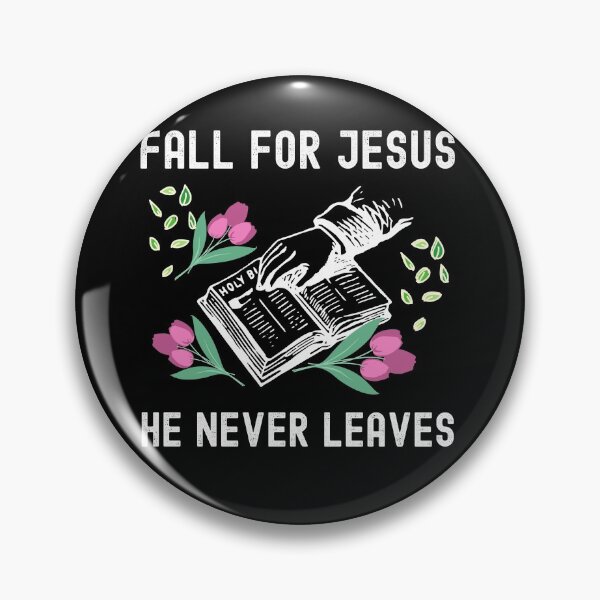 Item preview, Fall For Jesus He Never Leaves designed and sold by Buzzbazaar.