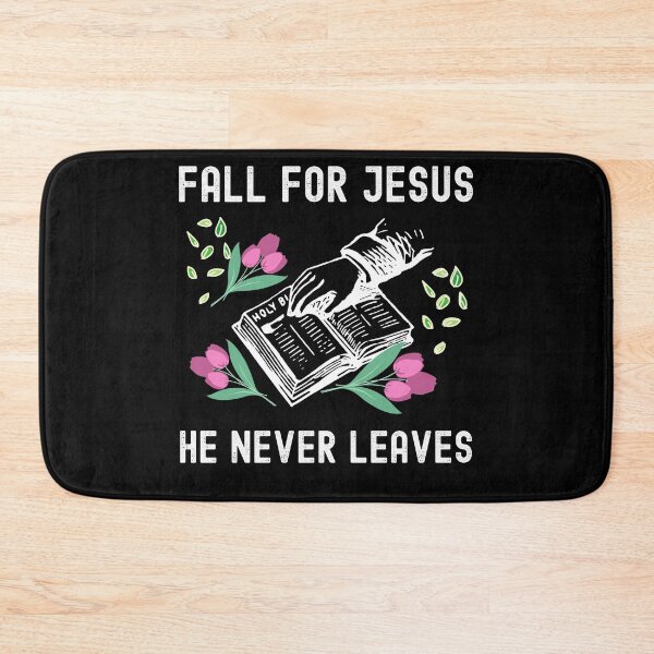Item preview, Fall For Jesus He Never Leaves designed and sold by Buzzbazaar.