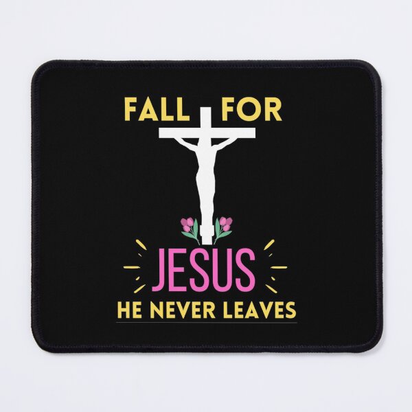 Item preview, Fall For Jesus He Never Leaves For Jesus Lovers designed and sold by chetan786.