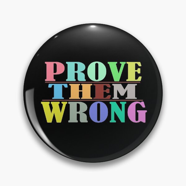 Item preview, Prove them wrong designed and sold by Hammy97.