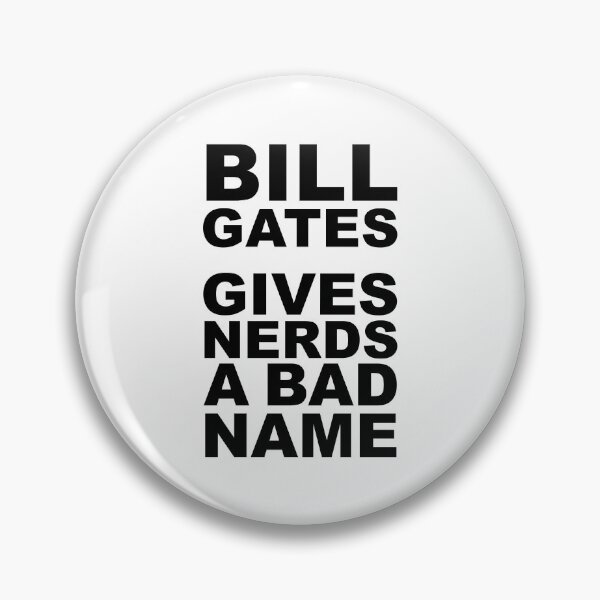 Item preview, Bill Gate Gives Nerds A Bad Name in Black Text on White designed and sold by James-Cole.