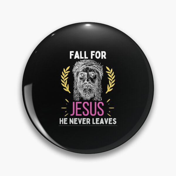 Item preview, Fall For Jesus He Never Leaves For Jesus Lovers designed and sold by chetan786.