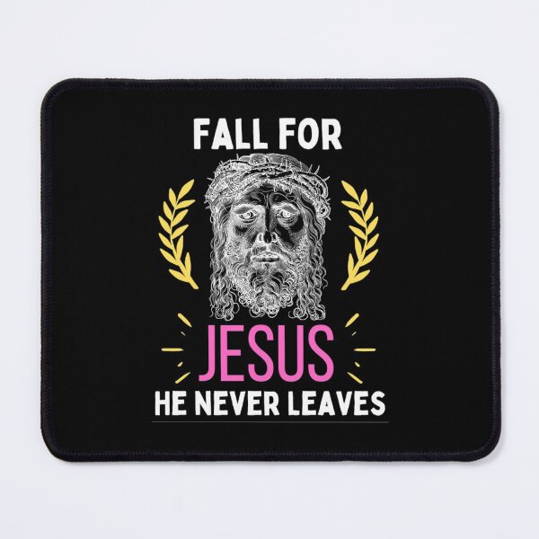 Item preview, Fall For Jesus He Never Leaves For Jesus Lovers designed and sold by chetan786.