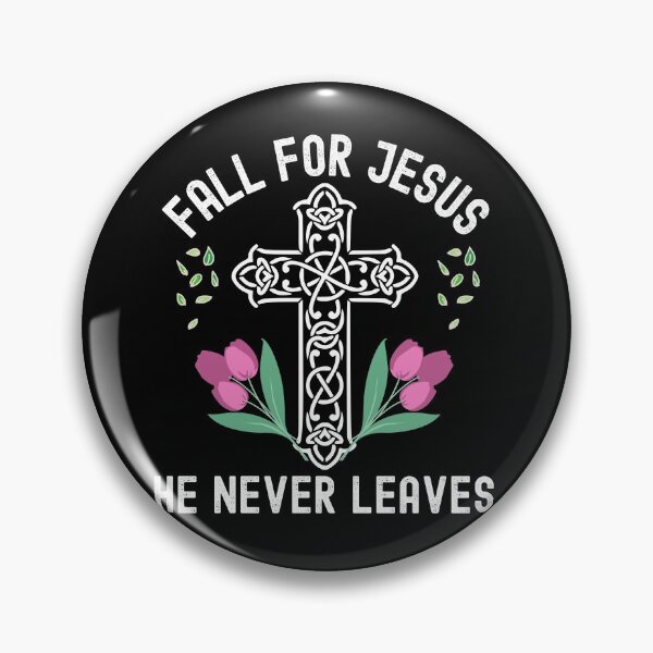 Item preview, Fall For Jesus He Never Leaves designed and sold by Buzzbazaar.