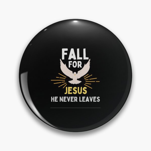 Item preview, Fall For Jesus He Never Leaves For Jesus Lovers designed and sold by chetan786.