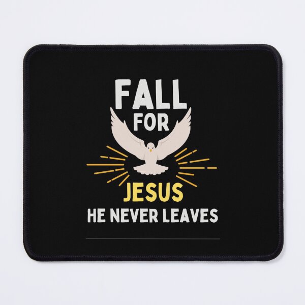Item preview, Fall For Jesus He Never Leaves For Jesus Lovers designed and sold by chetan786.