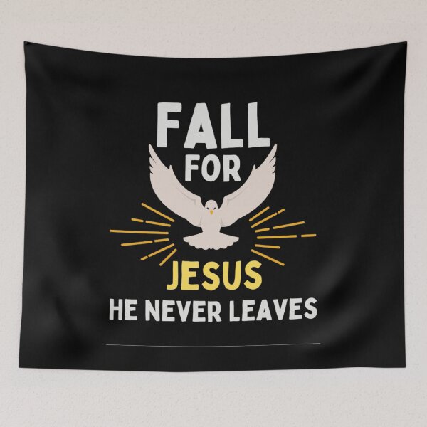 Item preview, Fall For Jesus He Never Leaves For Jesus Lovers designed and sold by chetan786.