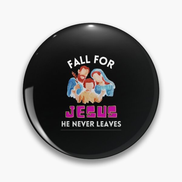 Item preview, Fall For Jesus He Never Leaves For Jesus Lovers designed and sold by chetan786.