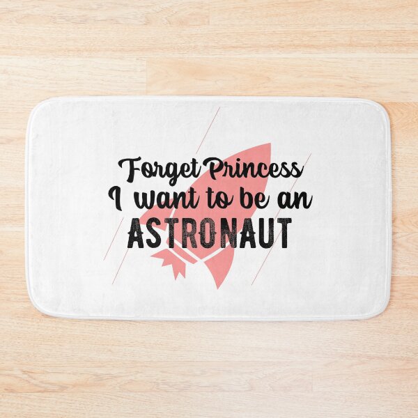Item preview, Forget Princess I want to be an Astronaut designed and sold by notasimp.
