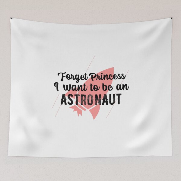 Item preview, Forget Princess I want to be an Astronaut designed and sold by notasimp.