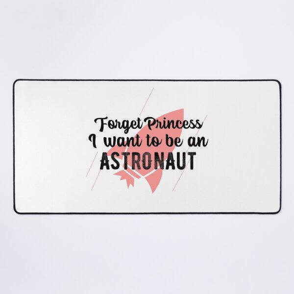 Item preview, Forget Princess I want to be an Astronaut designed and sold by notasimp.