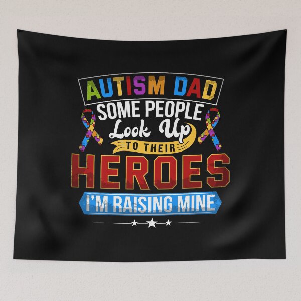 Item preview, Autism Dad Some People Look Up Their Heroes I'm Raising Mine Proud Daddy designed and sold by Merchking1.