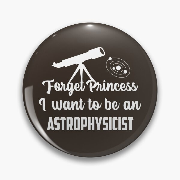 Item preview, Forget Princess, I want to be an astrophysicist  designed and sold by notasimp.