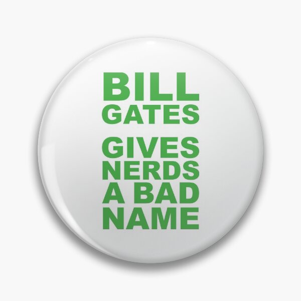 Item preview, Bill Gate Gives Nerds A Bad Name in Green Text on White designed and sold by James-Cole.