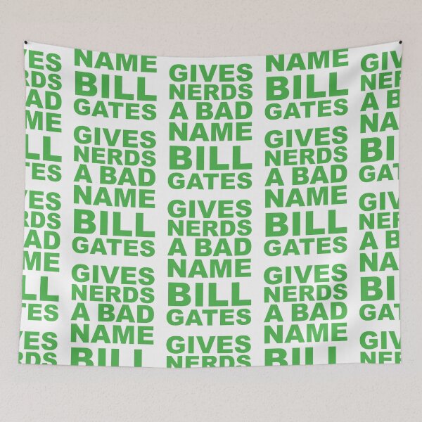 Item preview, Bill Gate Gives Nerds A Bad Name in Green Text on White designed and sold by James-Cole.