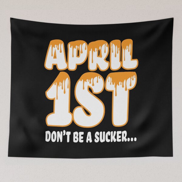 Item preview, April 1st Dont be a Sucker Playing Tricks Fools' Day Harmless Pranks Celebration designed and sold by Merchking1.