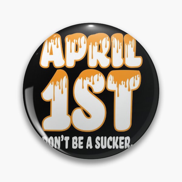 Item preview, April 1st Dont be a Sucker Playing Tricks Fools' Day Harmless Pranks Celebration designed and sold by Merchking1.