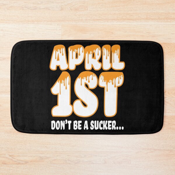 Item preview, April 1st Dont be a Sucker Playing Tricks Fools' Day Harmless Pranks Celebration designed and sold by Merchking1.
