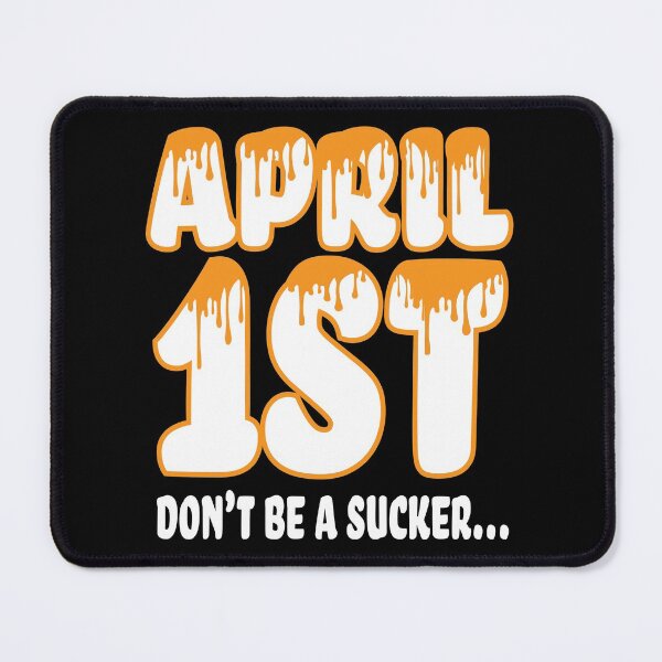 Item preview, April 1st Dont be a Sucker Playing Tricks Fools' Day Harmless Pranks Celebration designed and sold by Merchking1.