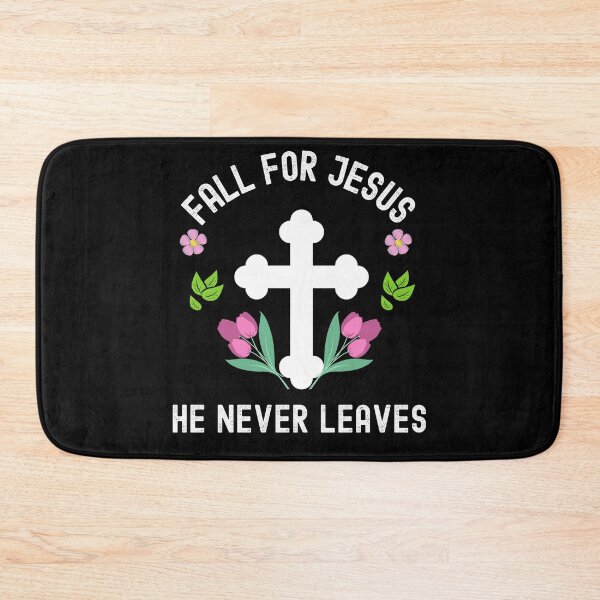 Item preview, Fall For Jesus He Never Leaves designed and sold by Buzzbazaar.