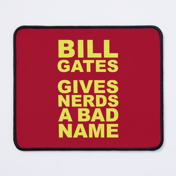 Item preview, Bill Gate Gives Nerds A Bad Name in Yellow Text on Red designed and sold by James-Cole.