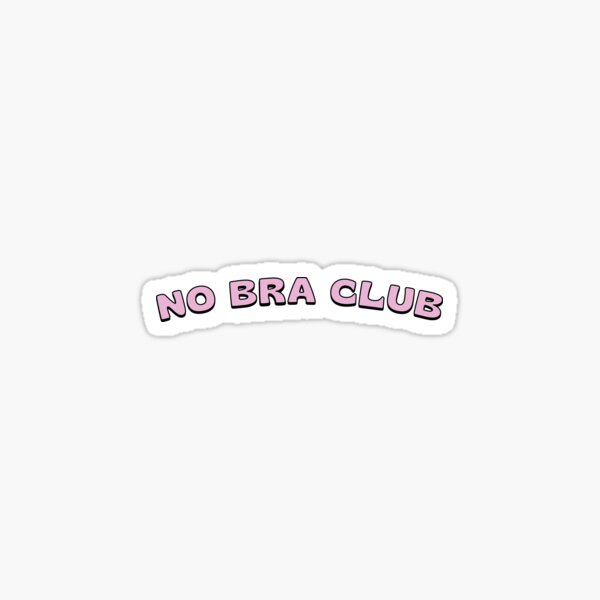 No Bra Bra Saying Without Bra Breastpiece Ladies' Sticker