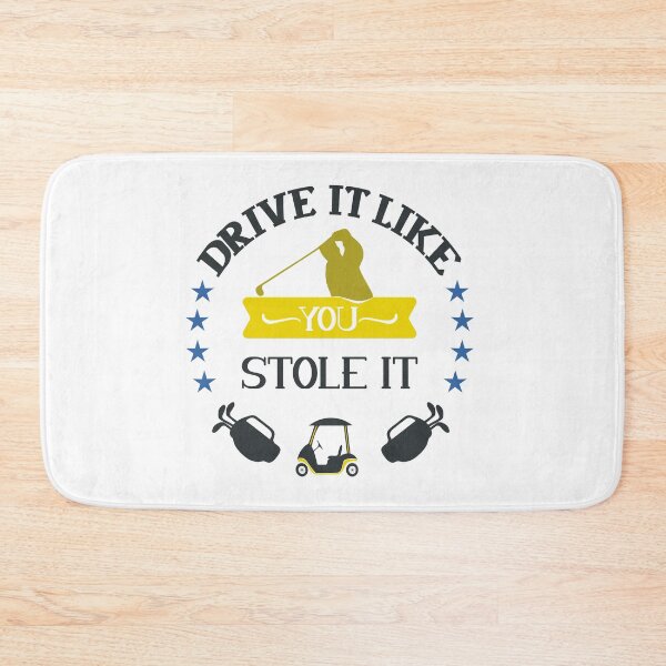 Item preview, Drive it Like You Stole it, perfect golf gift designed and sold by FOX1999-Design.