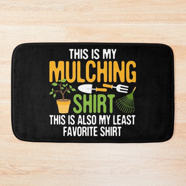 Item preview, Funny Landscaping, This is My Mulching, Soil Moisture Organic Mulch designed and sold by Merchking1.
