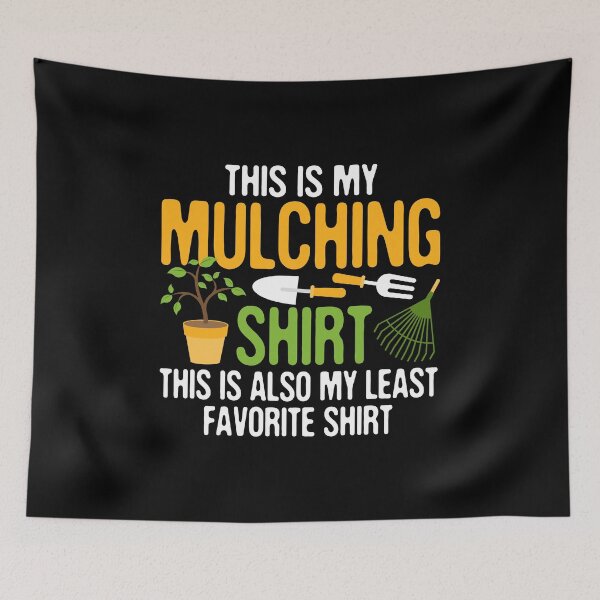 Item preview, Funny Landscaping, This is My Mulching, Soil Moisture Organic Mulch designed and sold by Merchking1.