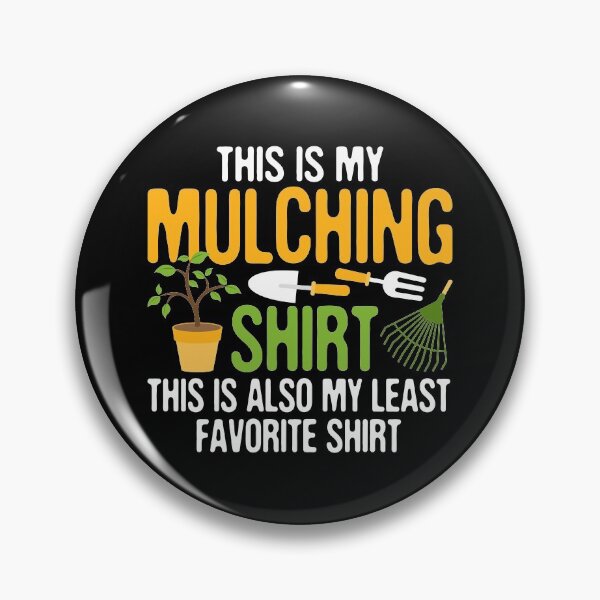 Item preview, Funny Landscaping, This is My Mulching, Soil Moisture Organic Mulch designed and sold by Merchking1.