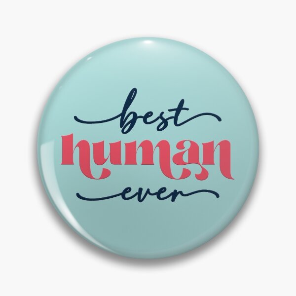 Item preview, Best human ever  designed and sold by squishyrainbow.