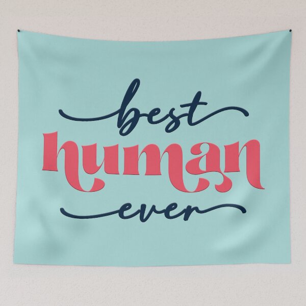 Item preview, Best human ever  designed and sold by squishyrainbow.