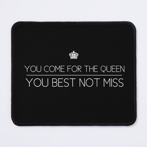 Item preview, You Come for The Queen, You Best Not Miss (White) designed and sold by hotsaucefactory.