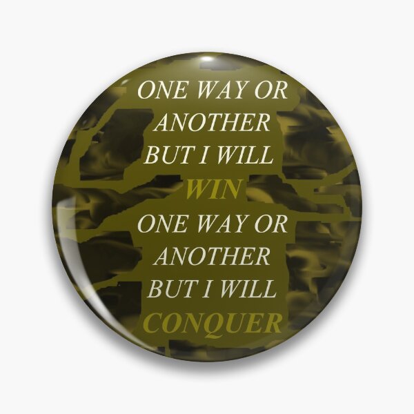 Item preview, One Way Or Another But I Will Win D100 designed and sold by SelfUpgrade.