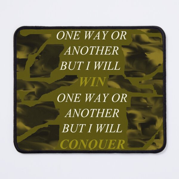 Item preview, One Way Or Another But I Will Win D100 designed and sold by SelfUpgrade.